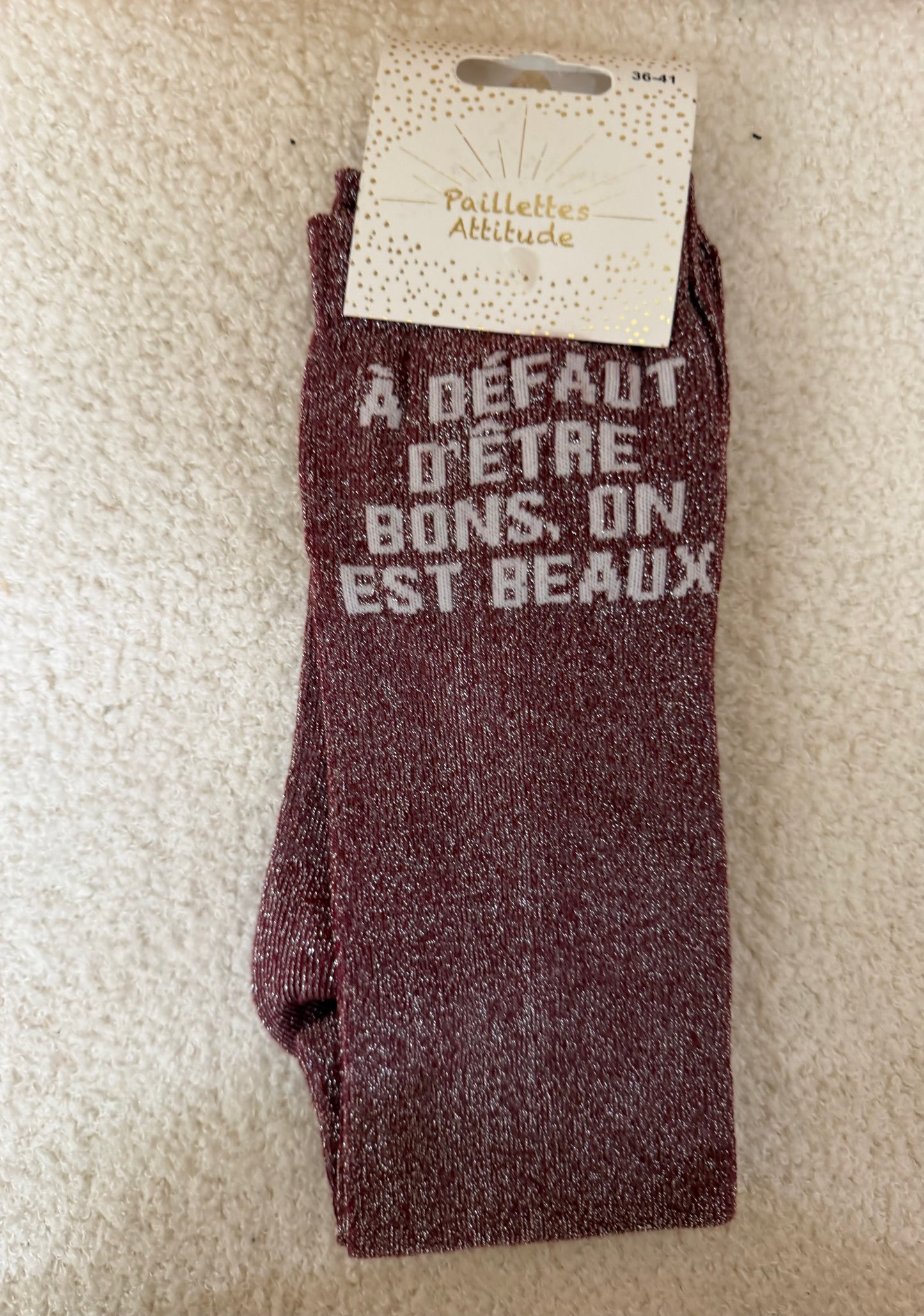 Chaussettes Paillettes "à défaut d'être bons, on est beaux"