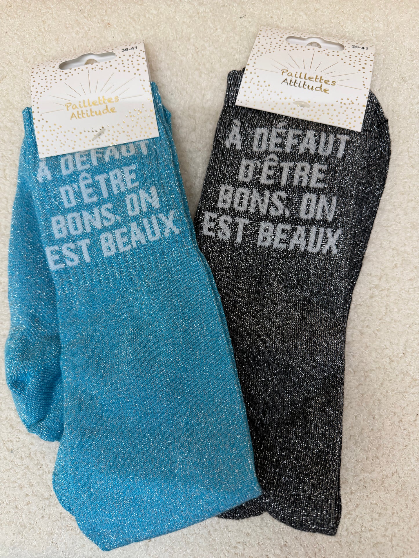 Chaussettes Paillettes "à défaut d'être bons, on est beaux"