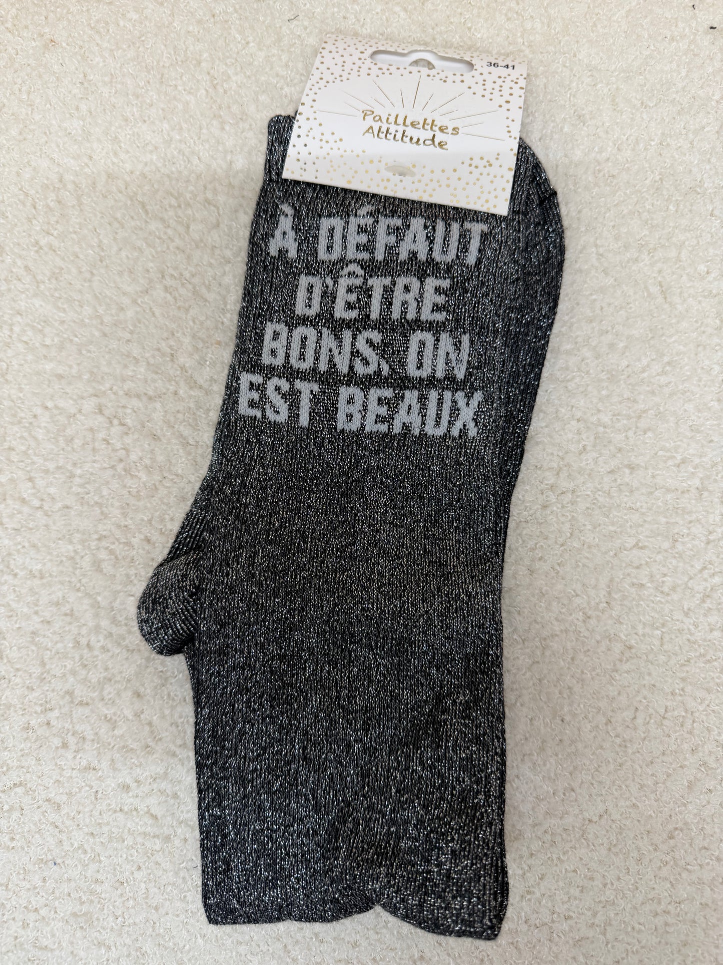 Chaussettes Paillettes "à défaut d'être bons, on est beaux"